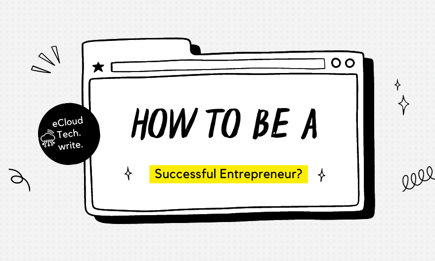 How To Be A Successful Entrepreneur?